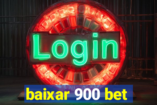 baixar 900 bet